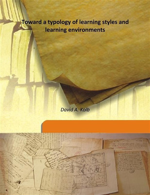 Toward A Typology of Learning Styles and Learning Environments(English, Hardcover, David A. Kolb)