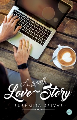 A Month Love Story(English, Paperback, Sushmita Srivas)