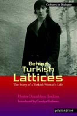 Behind Turkish Lattices: The Story of a Turkish Woman's Life(English, Hardcover, Jenkins Hester Donaldson)