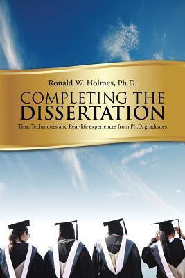 Completing the Dissertation(English, Paperback, Holmes Ph D Ronald W)