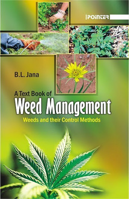 A Text Book Of Weed Management (Weeds And Their Control Methods)(English, Hardcover, B. L. Jana)