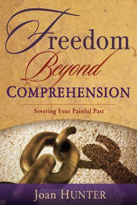 Freedom Beyond Comprehension(English, Paperback, Hunter Joan)