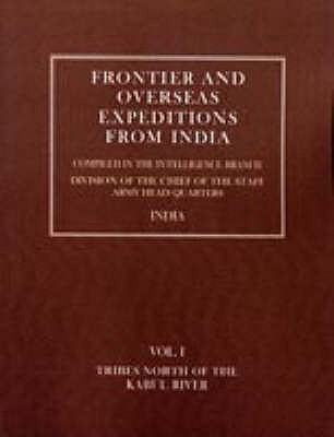 Frontier and Overseas Expeditions from India: Tribes North of the Kabul River v. I(English, Paperback, Branch Amy Intelli)