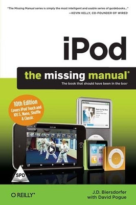 IPod the Missing Manual(English, Undefined, Biersdorfer J. D.)