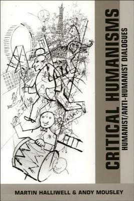 Critical Humanisms  - Humanist/Anti-Humanist Dialogues(English, Paperback, Halliwell Martin)