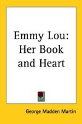 Emmy Lou Her Book and Heart(English, Paperback, Martin George Madden)