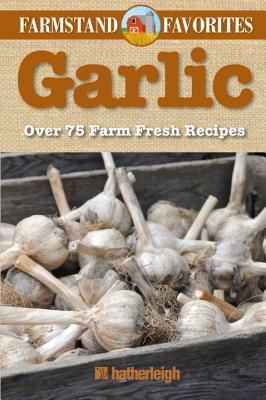 Garlic: Farmstand Favorites(English, Paperback, unknown)