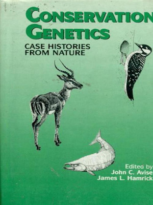 Conservations Genetics: Case Histories from Nature 1st Edition(English, Hardcover, John C. Avise)
