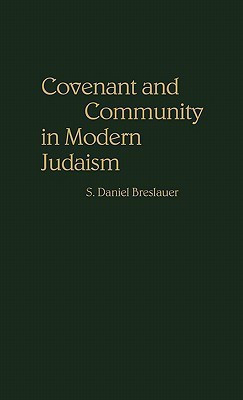 Covenant and Community in Modern Judaism(English, Hardcover, Breslauer S.Daniel)