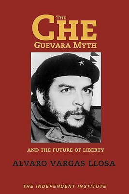Che Guevara Myth and the Future of Liberty(English, Hardcover, Llosa Alvaro Vargas)