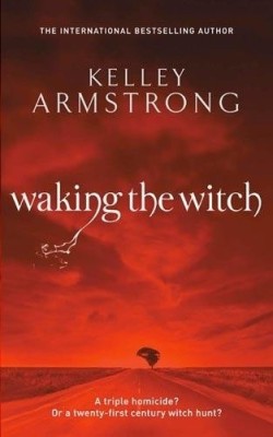 Waking the Witch(English, Hardcover, Armstrong Kelley)