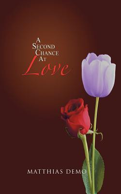 A Second Chance At Love(English, Paperback, Demo Matthias)