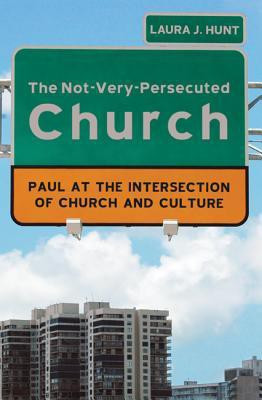 The Not-Very-Persecuted Church(English, Paperback, Hunt Laura)