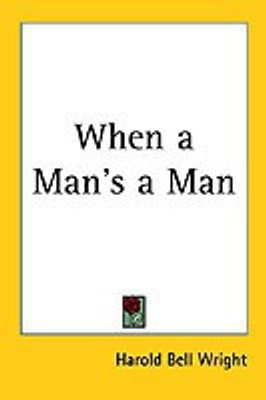 When a Man's a Man(English, Paperback, Wright Harold Bell)