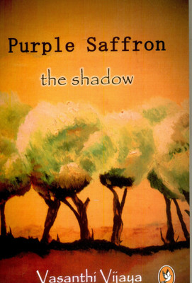 Purple Saffron: The Shadow(English, Paperback, Vasanthi Vijaya)