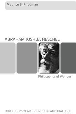 Abraham Joshua Heschel--Philosopher of Wonder(English, Paperback, Friedman Maurice S.)