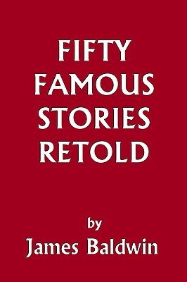Fifty Famous Stories Retold(English, Paperback, Baldwin James)
