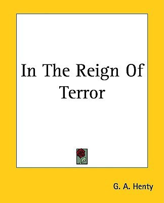 In The Reign Of Terror(English, Paperback, Henty G. A.)
