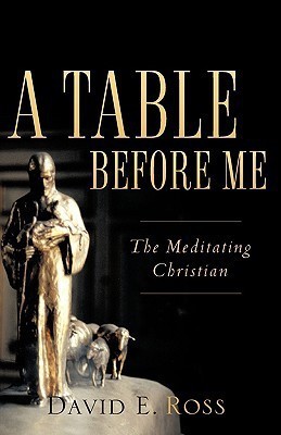 A Table Before Me(English, Paperback, Ross David E)