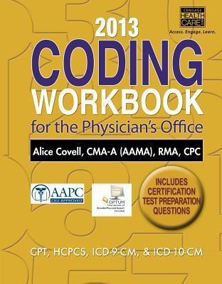 2013 Coding Workbook for the Physician S Office (Book Only)(English, Paperback, Covell Alice)