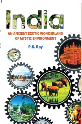 India An Ancient Exotic Wonderland of Mystic Environment(English, Hardcover, Ray Pk)