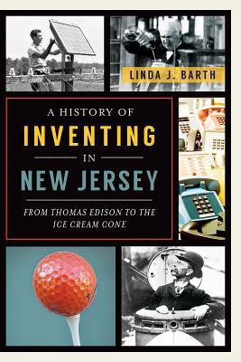 A History of Inventing in New Jersey(English, Paperback, Barth Linda J.)