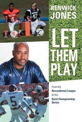 Let Them Play(English, Paperback, Jones Renwick)