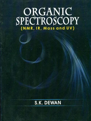 Organic Spectroscopy(English, Paperback, Dewan S.K.)