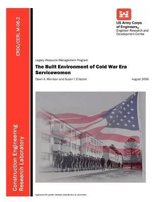 The Built Environment of Cold War Era Servicewomen (Erdc/Cerl M-06-2)(English, Paperback, U S Army Corps of Engineers Dawn A)