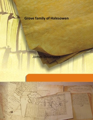 Grove Family Of Halesowen(English, Hardcover, James Davenport)