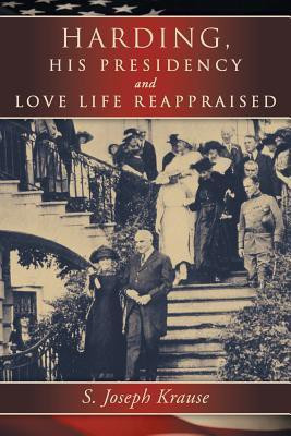 Harding, His Presidency and Love Life Reappraised(English, Paperback, Krause S. Joseph)