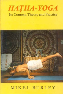HATYA - YOGA : ITS CONTEXT,THEORY AND PRACTICE(English, Paperback, Burley M)