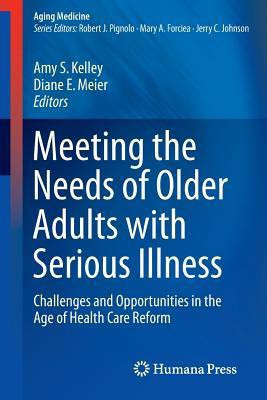 Meeting the Needs of Older Adults with Serious Illness(English, Paperback, unknown)