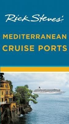 Rick Steves' Mediterranean Cruise Ports(English, Paperback, Steves Rick)