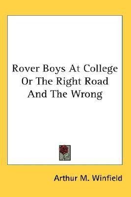 Rover Boys At College Or The Right Road And The Wrong(English, Paperback, Winfield Arthur M)