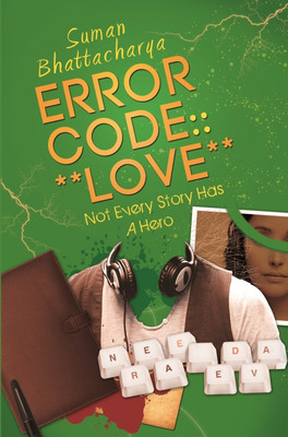 Error Code:: ** Love **  - Not Every Story has a Hero(English, Paperback, Bhattacharya Suman)