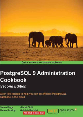 PostgreSQL 9 Administration Cookbook -(English, Electronic book text, Riggs Simon)
