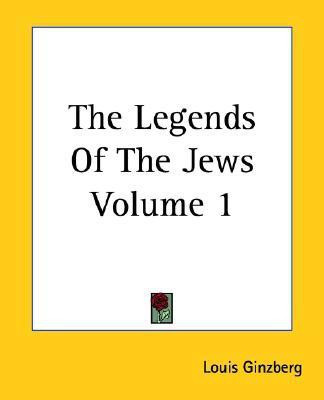 The Legends Of The Jews Volume 1(English, Paperback, Ginzberg Louis)