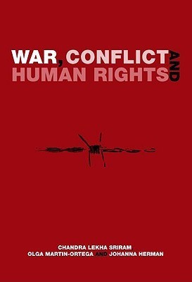 War, Conflict and Human Rights 1st Edition(English, Paperback, Johan Chandra Lekha Sriram, Olga Martin-ortega)