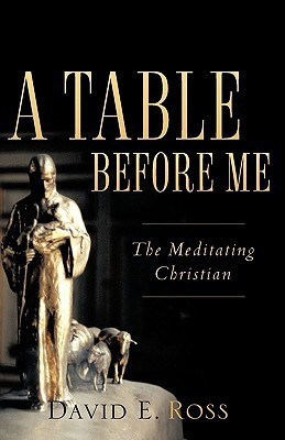A Table Before Me(English, Hardcover, Ross David E)