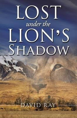 Lost Under the Lion's Shadow(English, Paperback, Ray David)