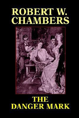 The Danger Mark(English, Hardcover, Chambers Robert W)