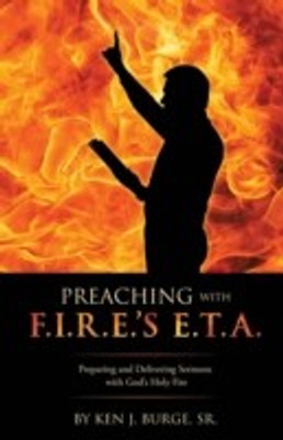 Preaching with F.I.R.E.'s E.T.A.(English, Paperback, Burge Ken J Sr)