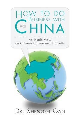 How To Do Business With China(English, Paperback, Gan)