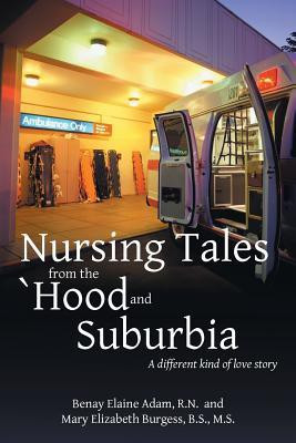 Nursing Tales from the 'Hood and Suburbia(English, Paperback, Burgess B S M S Mary Elizabeth)