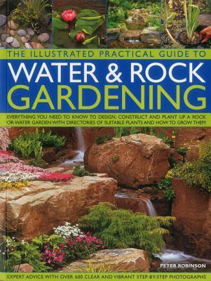 Illustrated Practical Guide to Water & Rock Gardening(English, Paperback, Robinson Peter)