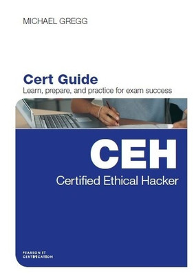 Cert Guide Learn, Prepare and Practice for Exam Success - CEH 1st Edition(English, Paperback, Michael Gregg)