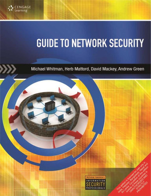 Guide to Network Security 1st  Edition(English, Paperback, Andrew Green, David Mackey, Herb J. Mattord, Michael E. Whitman)