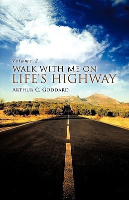 Walk with Me on Life's Highway(English, Paperback, Goddard Arthur C)
