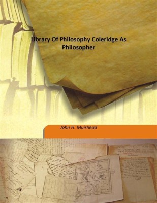 Library Of Philosophy Coleridge As Philosopher(English, Hardcover, John H. Muirhead)